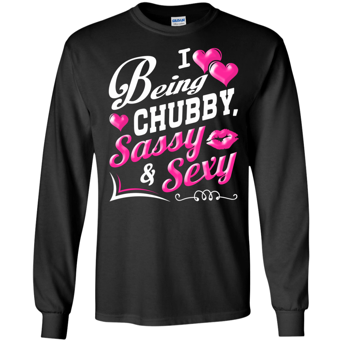I Love Being Chubby Sassy And Sexy T-Shirt & Hoodie | Teecentury.com