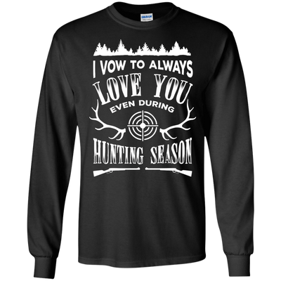 I Vow To Always Love You even during Hunting Season T-Shirt & Hoodie | Teecentury.com
