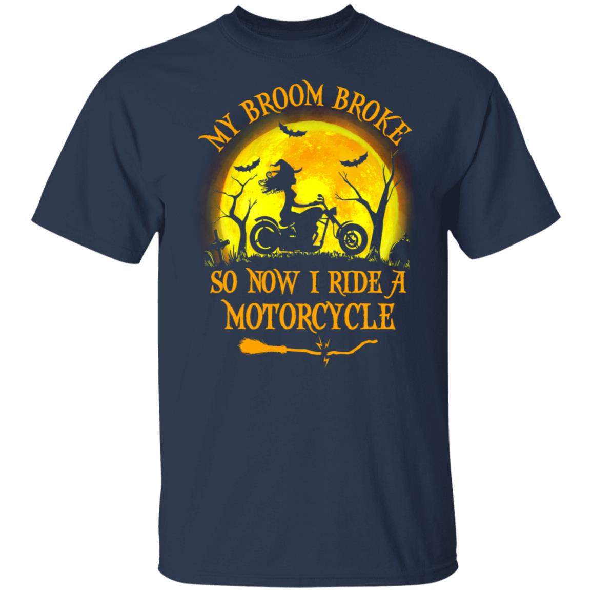 Funny Halloween My Broom Broke So Now I Ride A Motorcycle T-Shirt & Tank Top | Teecentury.com