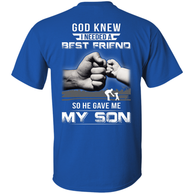 God Knew I Needed A Best Friend So He Gave My Son T-Shirt & Hoodie | Teecentury.com