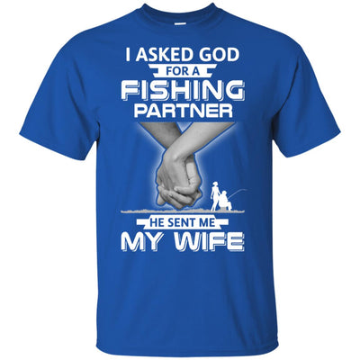 I Asked God For A Fishing Partner He Sent Me My Wife T-Shirt & Hoodie | Teecentury.com