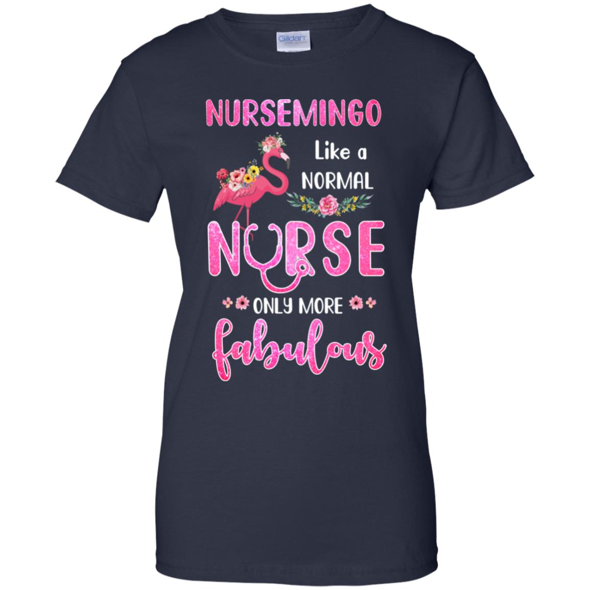 Nursemingo Like A Normal Nurse Only More Fabulous Mom T-Shirt & Hoodie | Teecentury.com