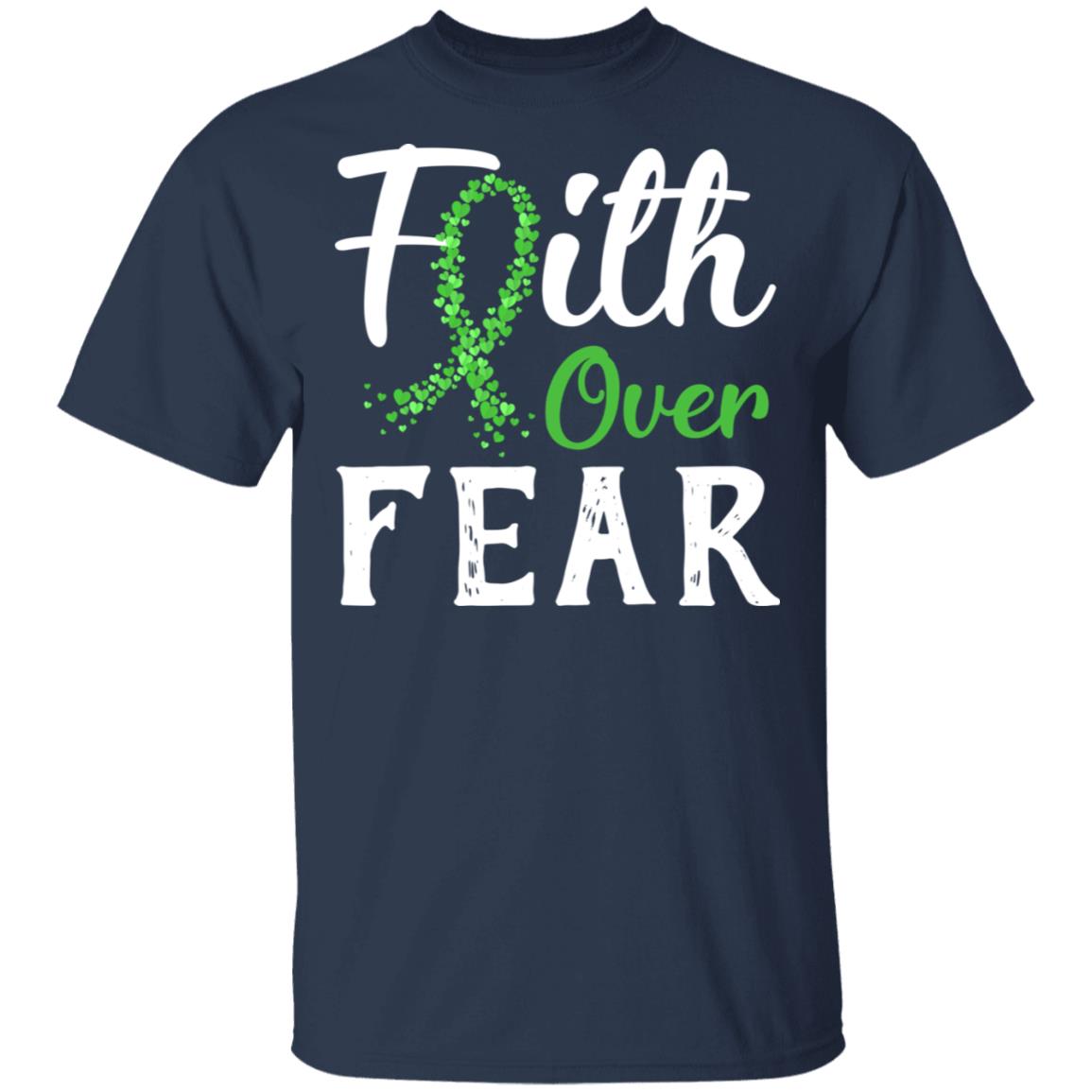 Kidney Disease Liver Cancer Awareness Green Faith Over Fear T-Shirt & Hoodie | Teecentury.com