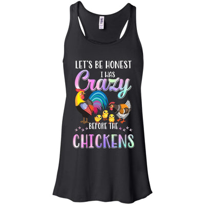 Let's Be Honest I Was Crazy Before The Chickens T-Shirt & Tank Top | Teecentury.com