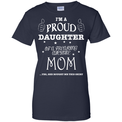 PROUD DAUGHTER OF AWESOME MOM T-Shirt & Hoodie | Teecentury.com