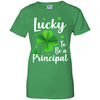 School Gift Lucky To Be A Principal St Patricks Day T-Shirt & Hoodie | Teecentury.com