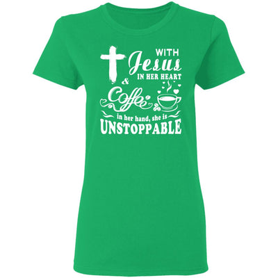 With Jesus in Her Heart and Coffee in Her Hand She is Unstoppable T-Shirt & Hoodie | Teecentury.com