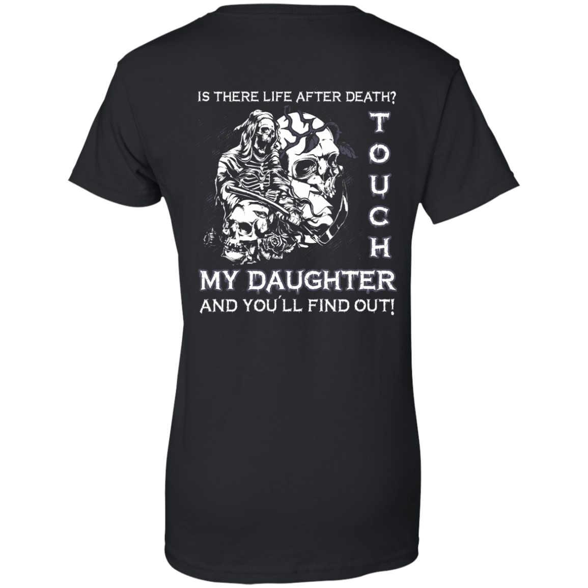 Is There Life After Death Touch My Daughter And You'll Find Out T-Shirt & Hoodie | Teecentury.com
