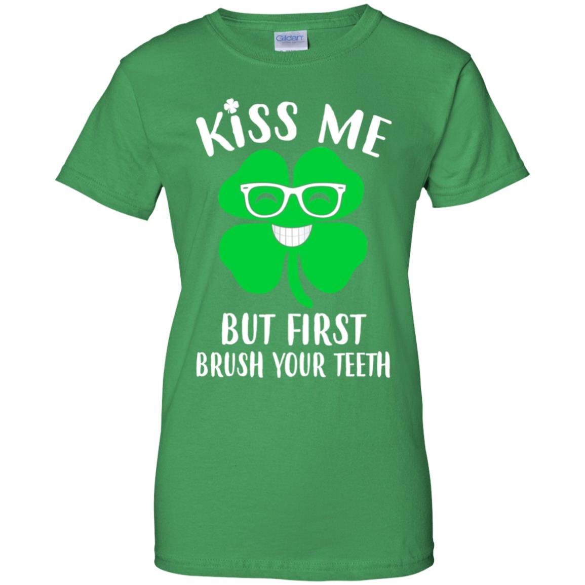 Kiss Me But First Brush Your Teeth Funny St Patrick's Day T-Shirt & Hoodie | Teecentury.com