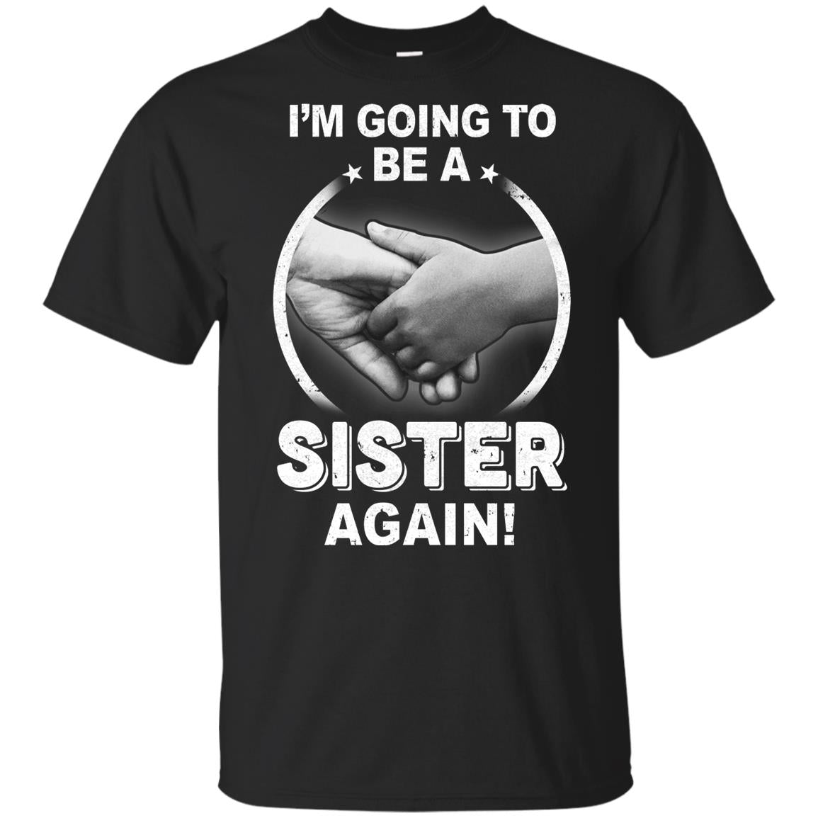 I'm Going To Be A Sister Again New Sister Youth Youth Shirt | Teecentury.com