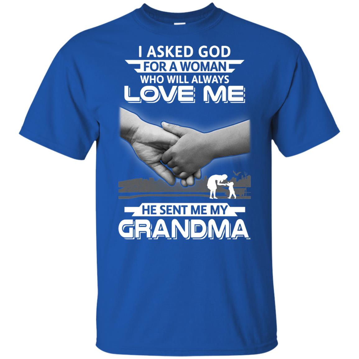 I Asked God For A Woman Who Always Love Me Grandma Youth Youth Shirt | Teecentury.com
