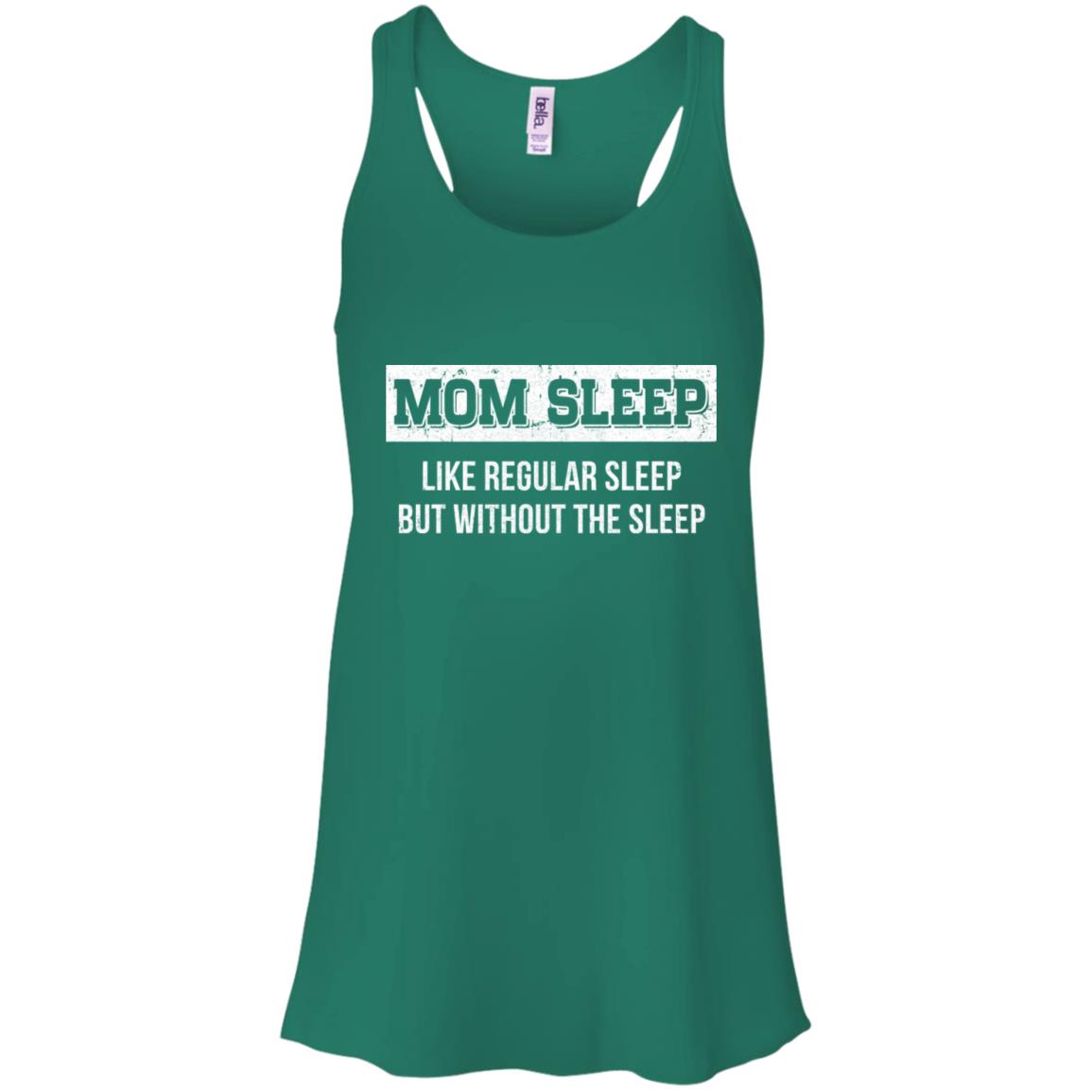 Mom Sleep Like Regular Sleep But Without The Sleep T-Shirt & Tank Top | Teecentury.com