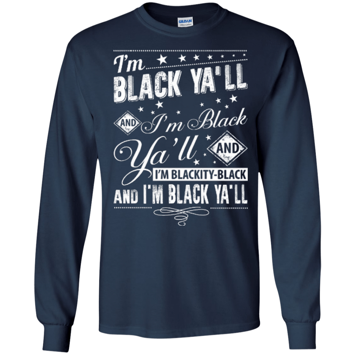 I'm black ya'll and I'm blackity-black T-Shirt & Hoodie | Teecentury.com