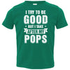 Toddler Kids I Try To Be Good But I Take After My Pops Youth Youth Shirt | Teecentury.com