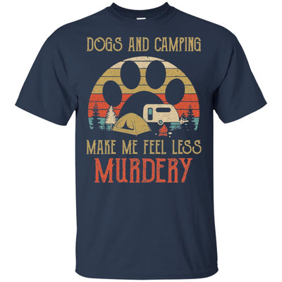 Dogs And Camping Make Me Feel Less Murdery T-Shirt & Hoodie | Teecentury.com