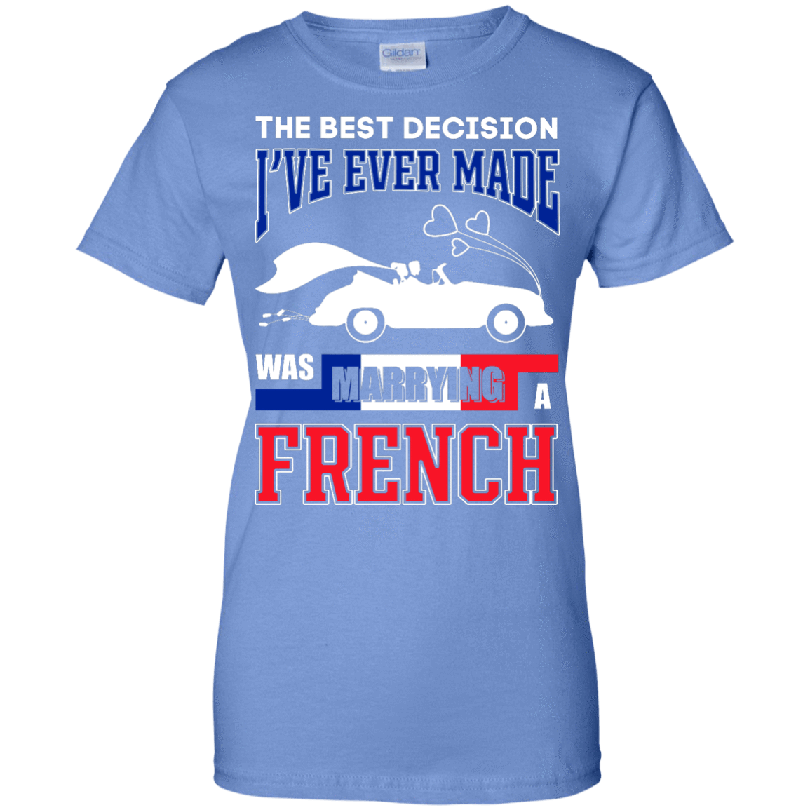 I've Ever Made Was Marrying A French T-Shirt & Hoodie | Teecentury.com