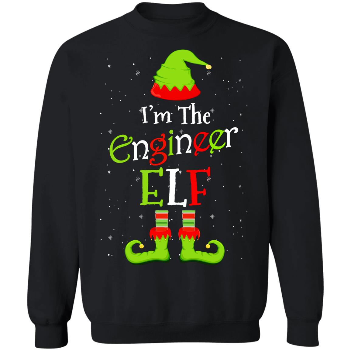I'm The Engineer Elf Family Matching Funny Christmas Group Gift T-Shirt & Sweatshirt | Teecentury.com