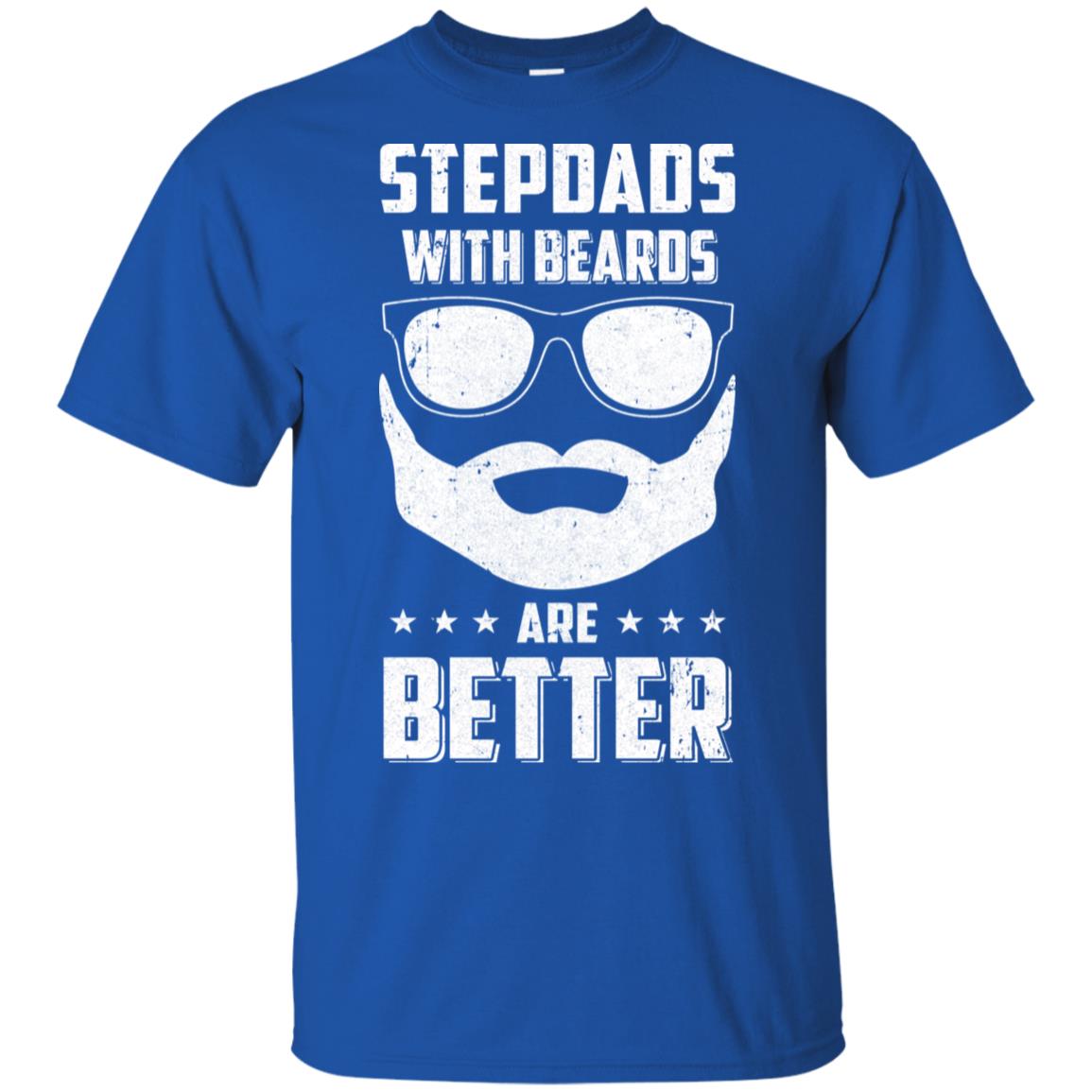 Stepdads With Beards Are Better Father's Day Gifts T-Shirt & Hoodie | Teecentury.com
