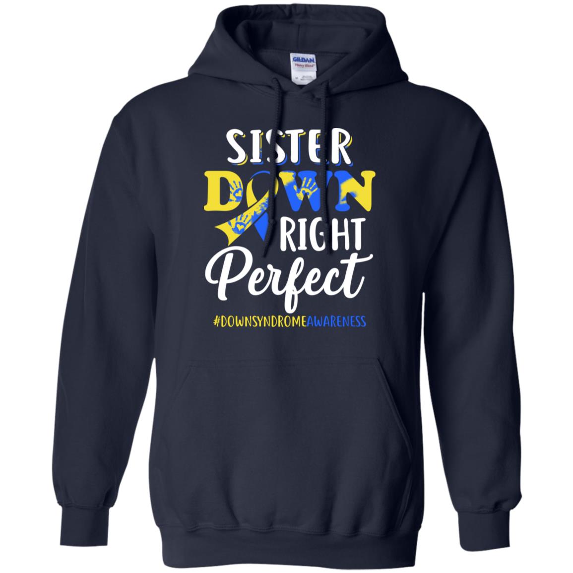 Sister Down Syndrome Awareness Down Right Perfect T-Shirt & Hoodie | Teecentury.com