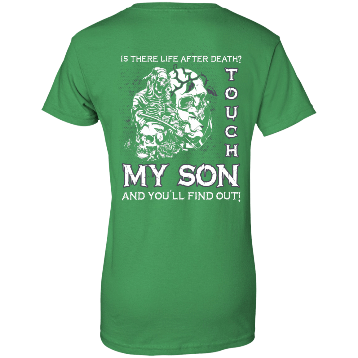 Is There Life After Death Touch My Son And You'll Find Out T-Shirt & Hoodie | Teecentury.com