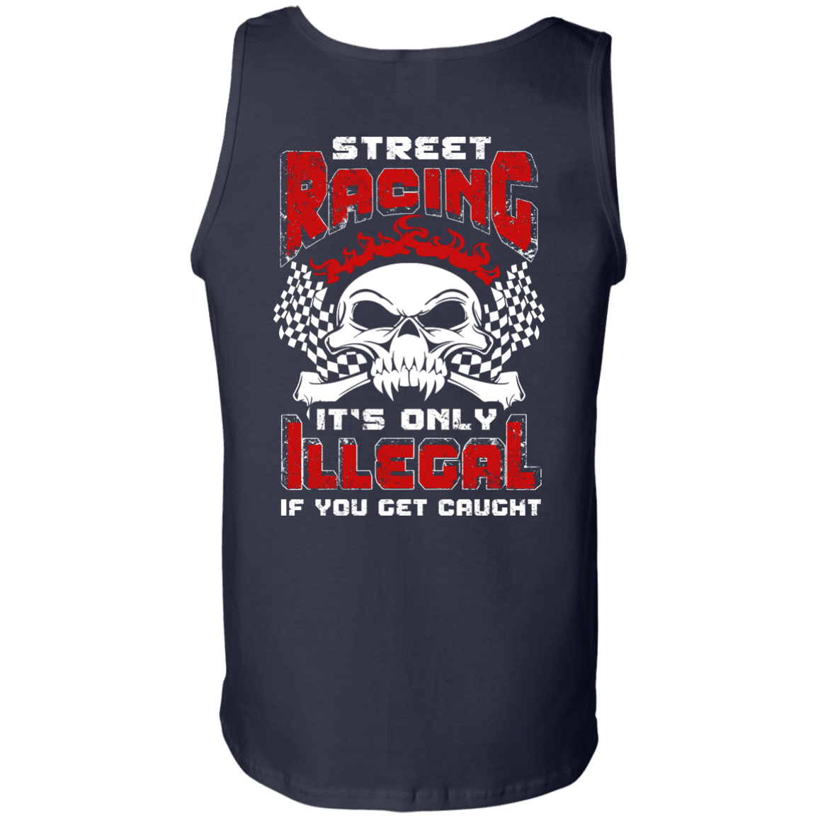Street Racing It's Only Illegal If You Get Caught T-Shirt & Hoodie | Teecentury.com