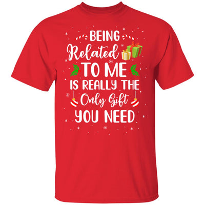 Funny Christmas Being Related To Me Is Gift For Family Joke T-Shirt & Sweatshirt | Teecentury.com