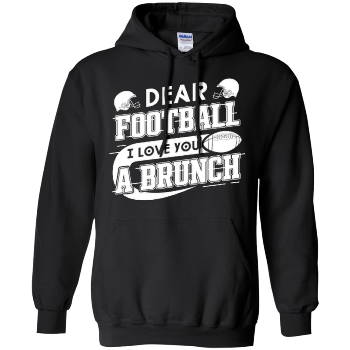 Dear Football I Love You A Brunch T-Shirt & Hoodie | Teecentury.com