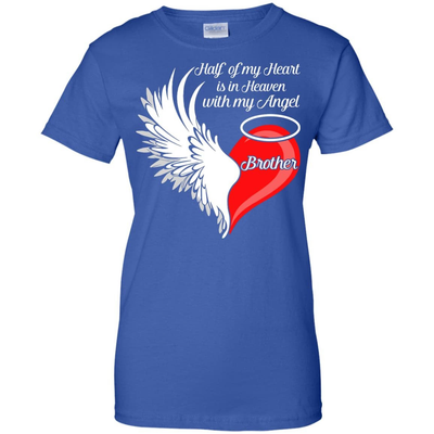 Brother Half My Heart Is In Heaven With My Angel T-Shirt & Hoodie | Teecentury.com