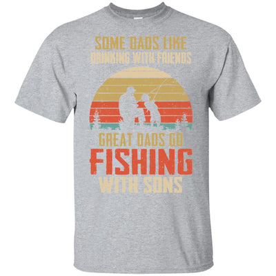 Dads Like Drinking Great Dads Go Fishing With Sons T-Shirt & Hoodie | Teecentury.com