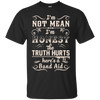 I'm Not MEAN I'm HONEST The Truth Hurts T-Shirt & Hoodie | Teecentury.com