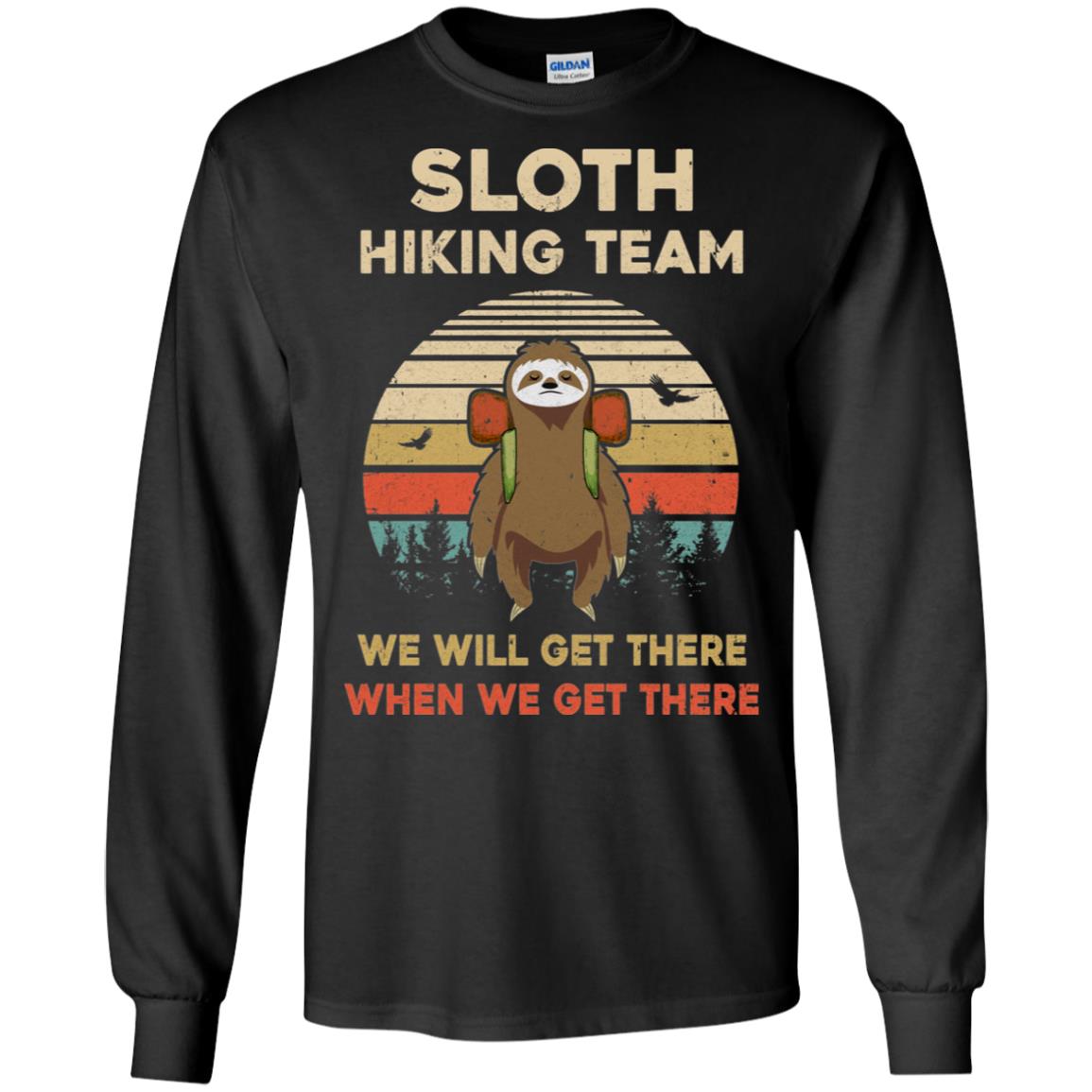 Vintage Funny Sloth Hiking Team We Will Get There T-Shirt & Hoodie | Teecentury.com