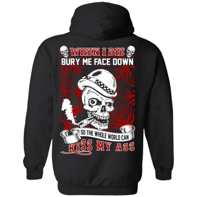 When I Die BURY ME FACE DOWN T-Shirt & Hoodie | Teecentury.com