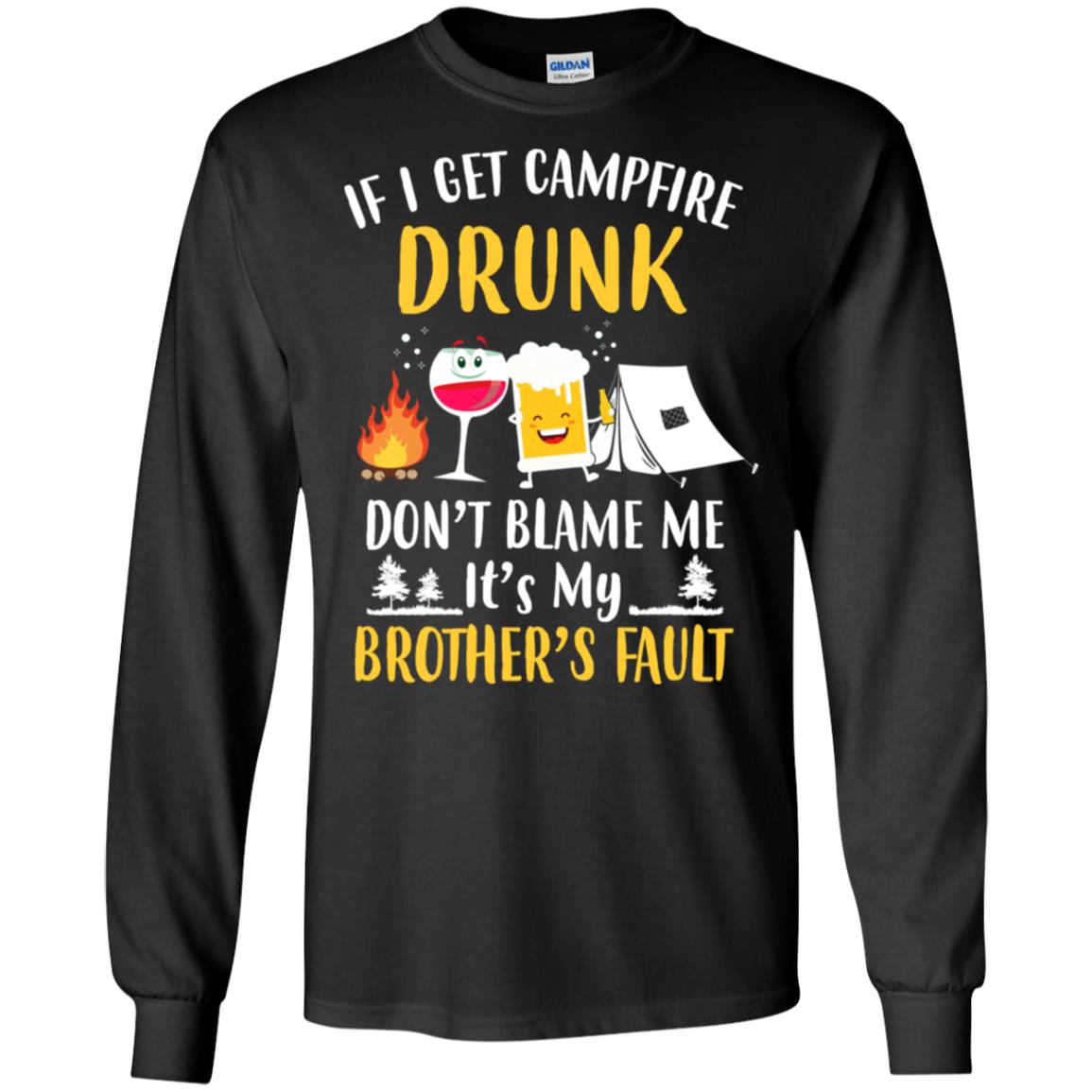 If I Get Campfire Drunk It's My Brother's Fault Camping T-Shirt & Hoodie | Teecentury.com