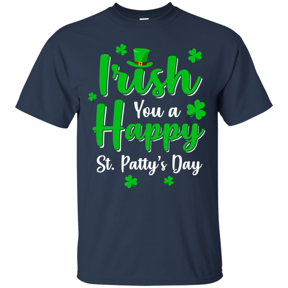 Irish You A Happy St. Patty's Day Saint Patricks Pun T-Shirt & Hoodie | Teecentury.com