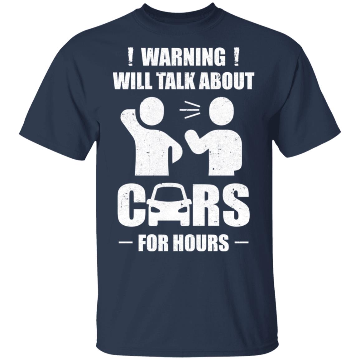 Warning Will Talk About Cars For Hours T-Shirt & Hoodie | Teecentury.com