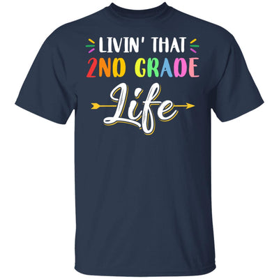 Livin' That 2nd Grade Life Fourth Grade Teacher T-Shirt & Hoodie | Teecentury.com