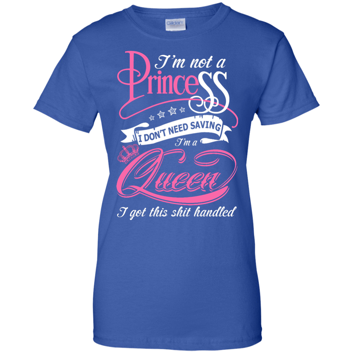 I'm Not A Princess I Don't Need Saving I'm A Queen T-Shirt & Hoodie | Teecentury.com
