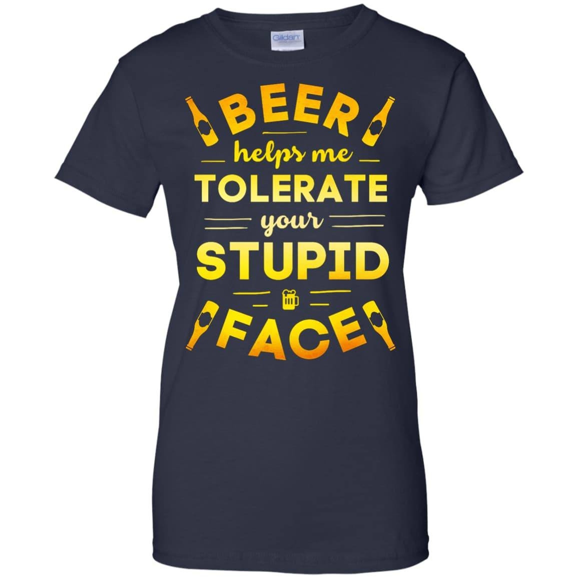 Beer Helps Me Tolerate Your Stupid Face T-Shirt & Hoodie | Teecentury.com