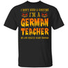 Halloween I Don't Need A Costume I'm A German Teacher T-Shirt & Hoodie | Teecentury.com