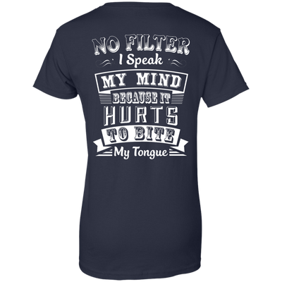 No Filter I Speak My Mind Because It Hurts To Bite My Tongue T-Shirt T-Shirt & Hoodie | Teecentury.com