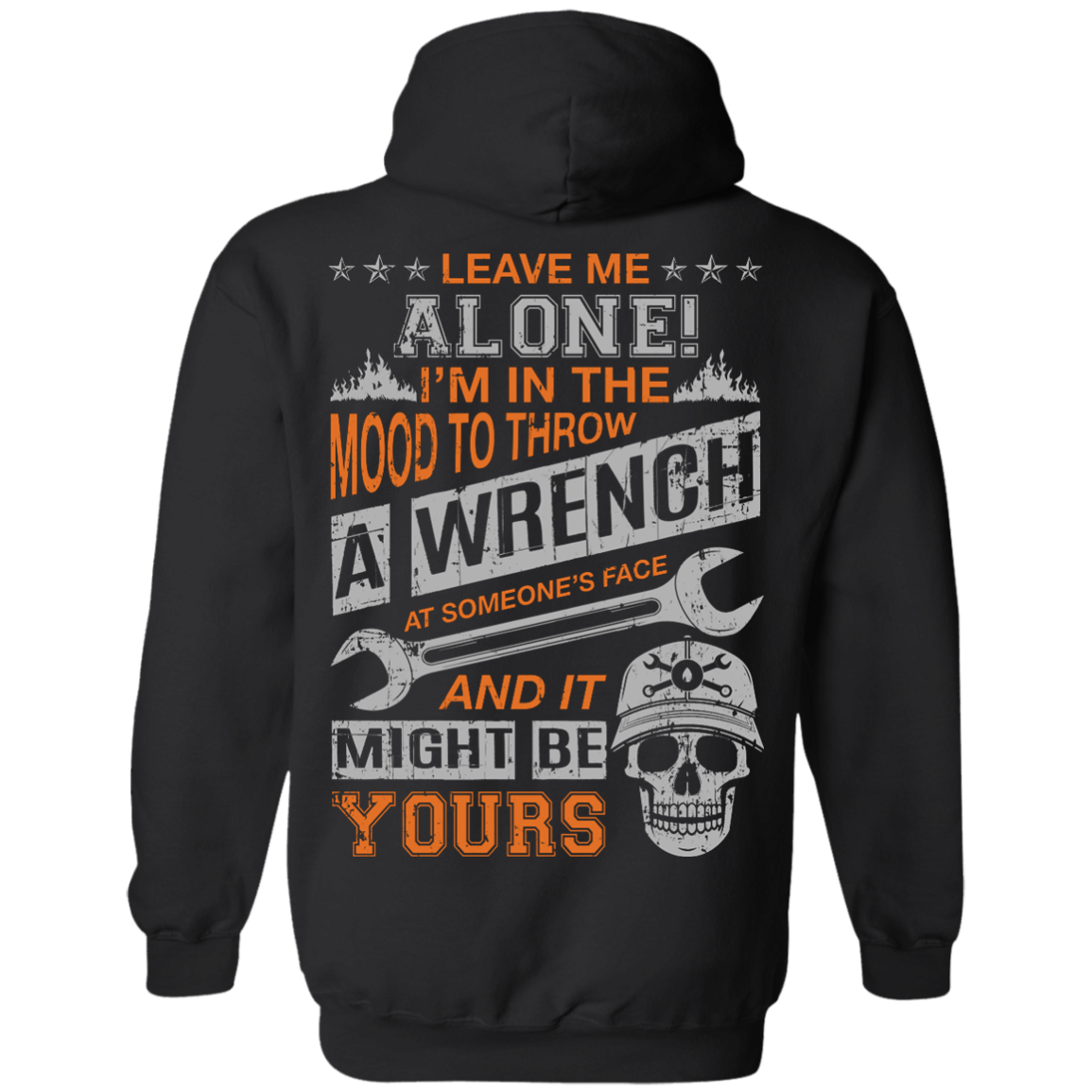 Leave Me Alone I'm In The Mood To Throw A Wrench T-Shirt & Hoodie | Teecentury.com