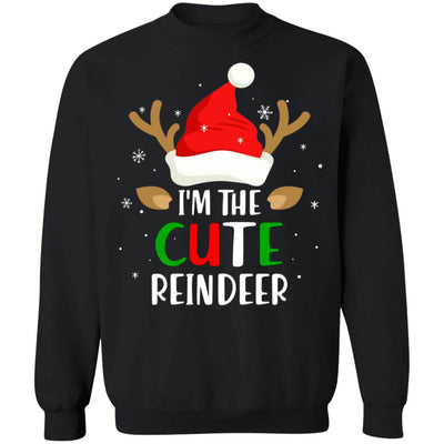 I'm The Cute Reindeer Matching Family Christmas T-Shirt & Sweatshirt | Teecentury.com