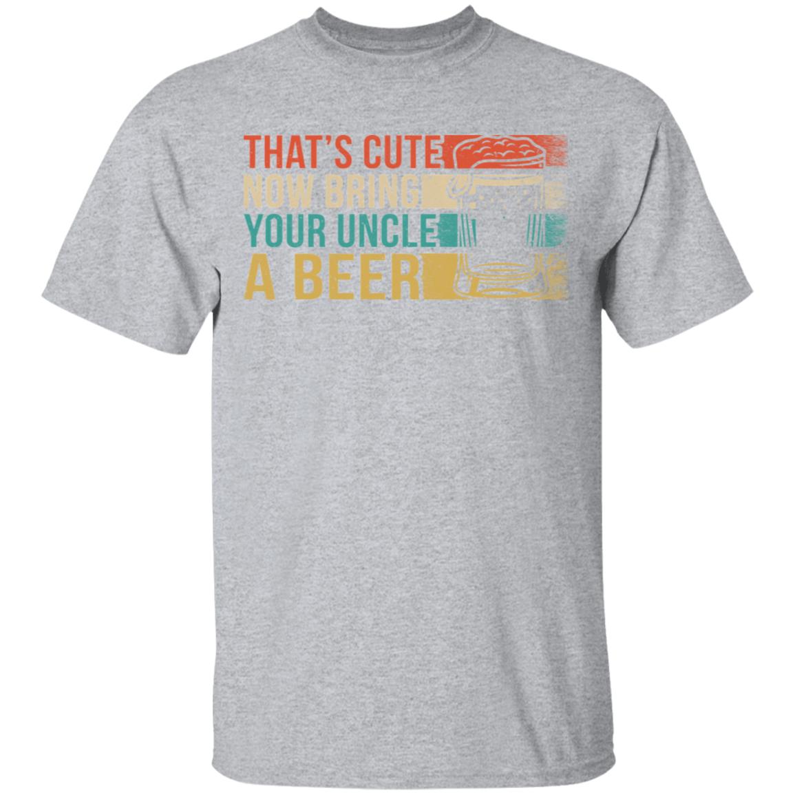 Vintage Drinking That's Cute Now Bring Your Uncle A Beer T-Shirt & Hoodie | Teecentury.com