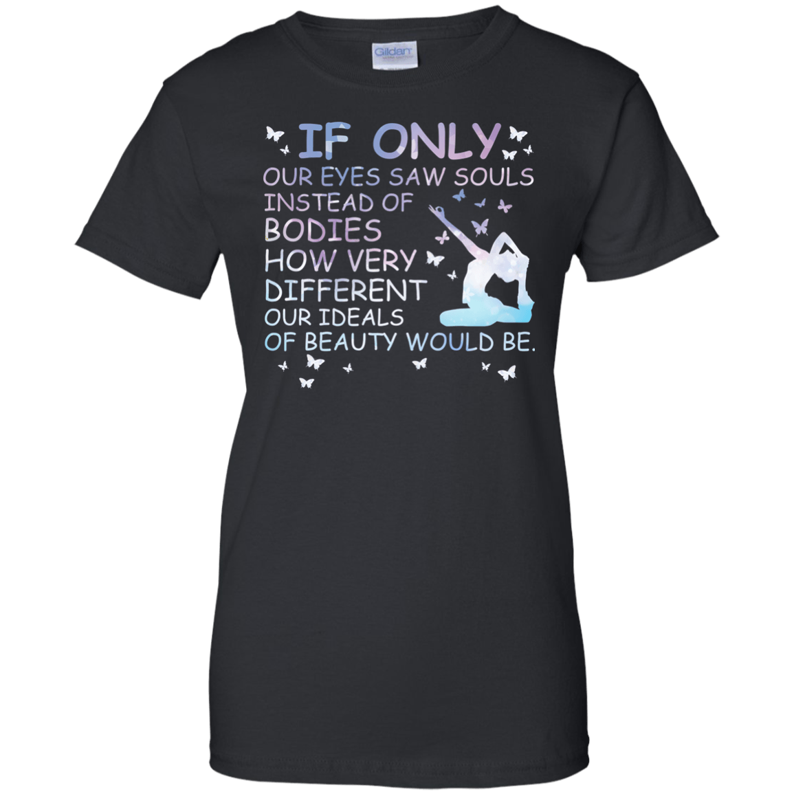 If Only Our Eyes Saw Souls Instead Of Bodies Yoga T-Shirt & Hoodie | Teecentury.com