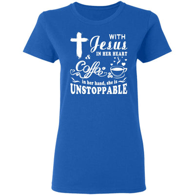 With Jesus in Her Heart and Coffee in Her Hand She is Unstoppable T-Shirt & Hoodie | Teecentury.com