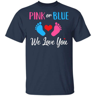 Pink Or Blue Boy Or Girl We Love You Gender Reveal T-Shirt & Hoodie | Teecentury.com