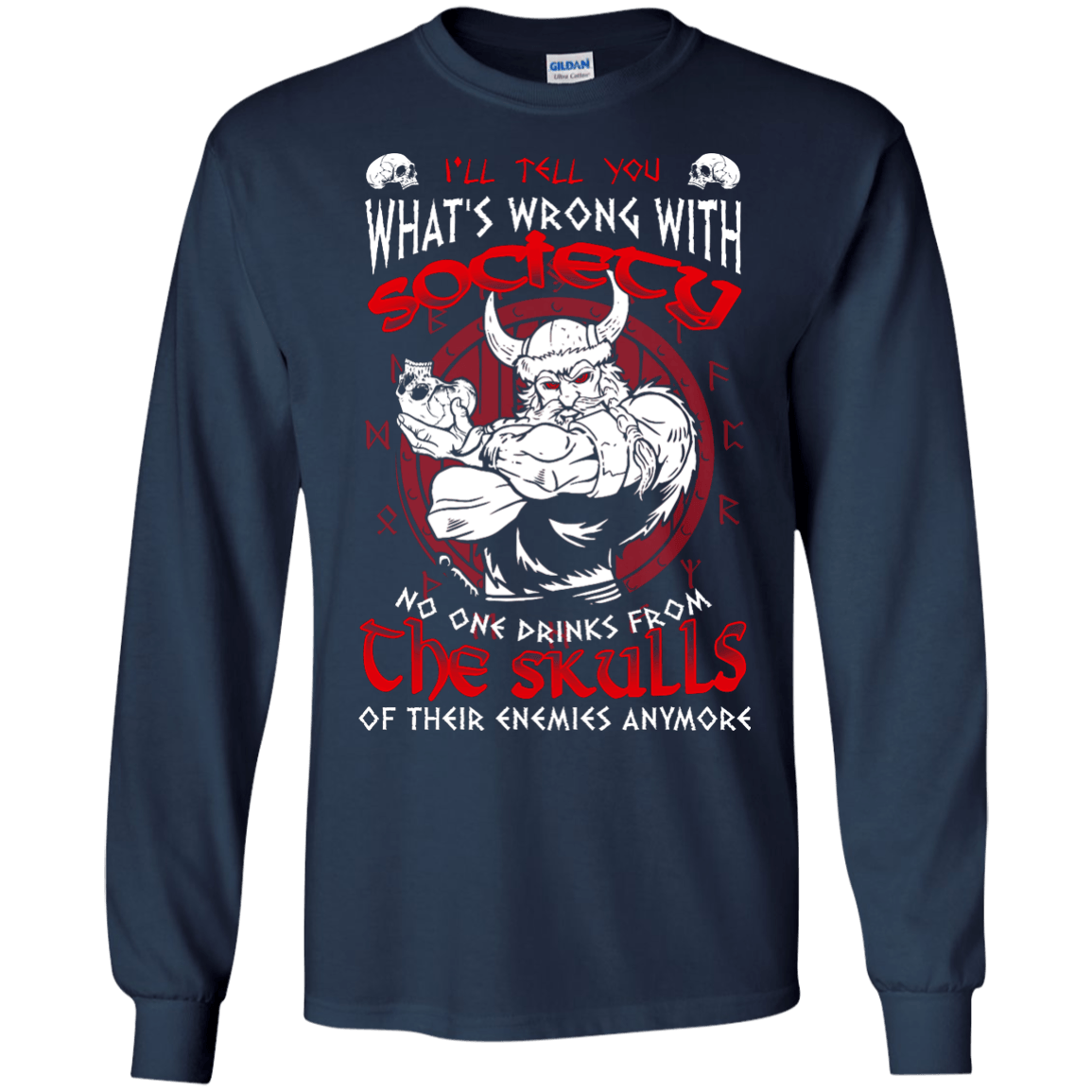 VIKING I'LL TELL YOU What's Wrong With Society T-Shirt & Hoodie | Teecentury.com