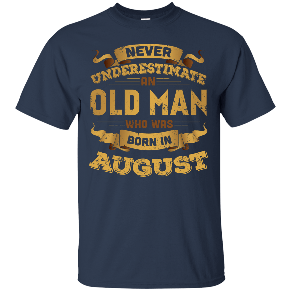 Never Underestimate An Old Man Who Was Born In August T-Shirt & Hoodie | Teecentury.com