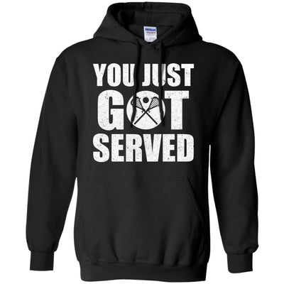 You Just Got Served Gifts For Lacrosse Lovers T-Shirt & Hoodie | Teecentury.com