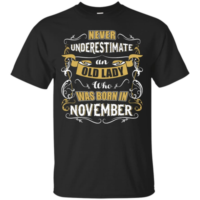 An Old Lady Who Was Born In November T-Shirt & Hoodie | Teecentury.com